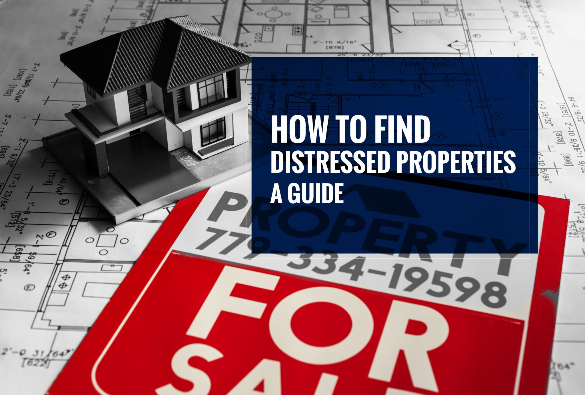 How To Find Distressed Properties A Guide For Real Estate Investors