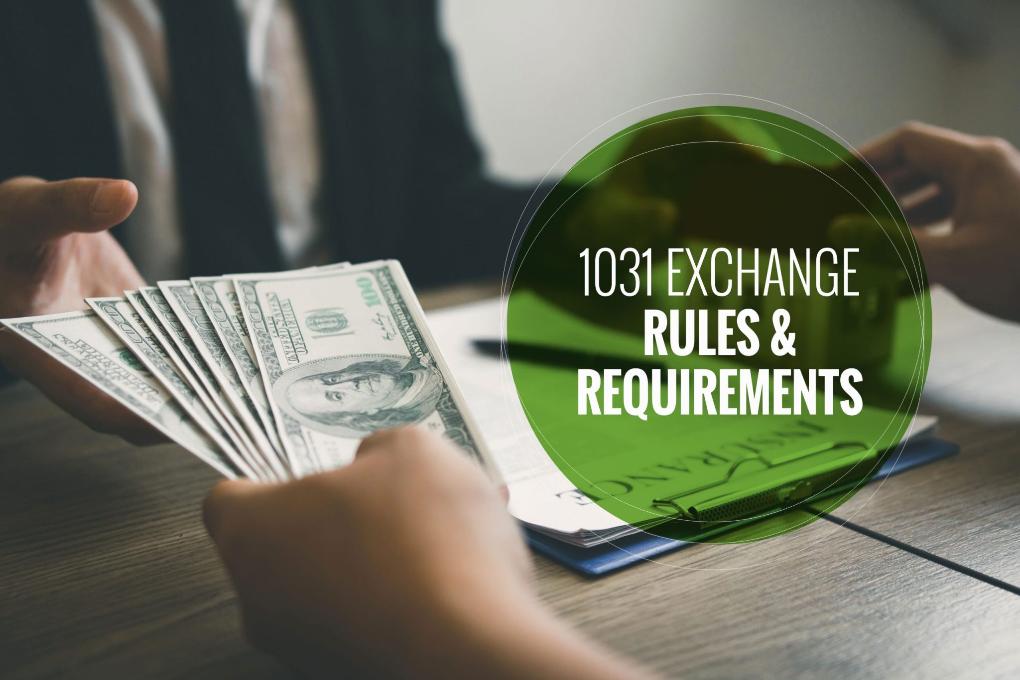 1031 Exchange Rules And Requirements What Is It? How Does It Work?